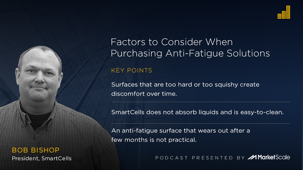Podcast: Factors to Consider When Purchasing Anti-Fatigue Solutions